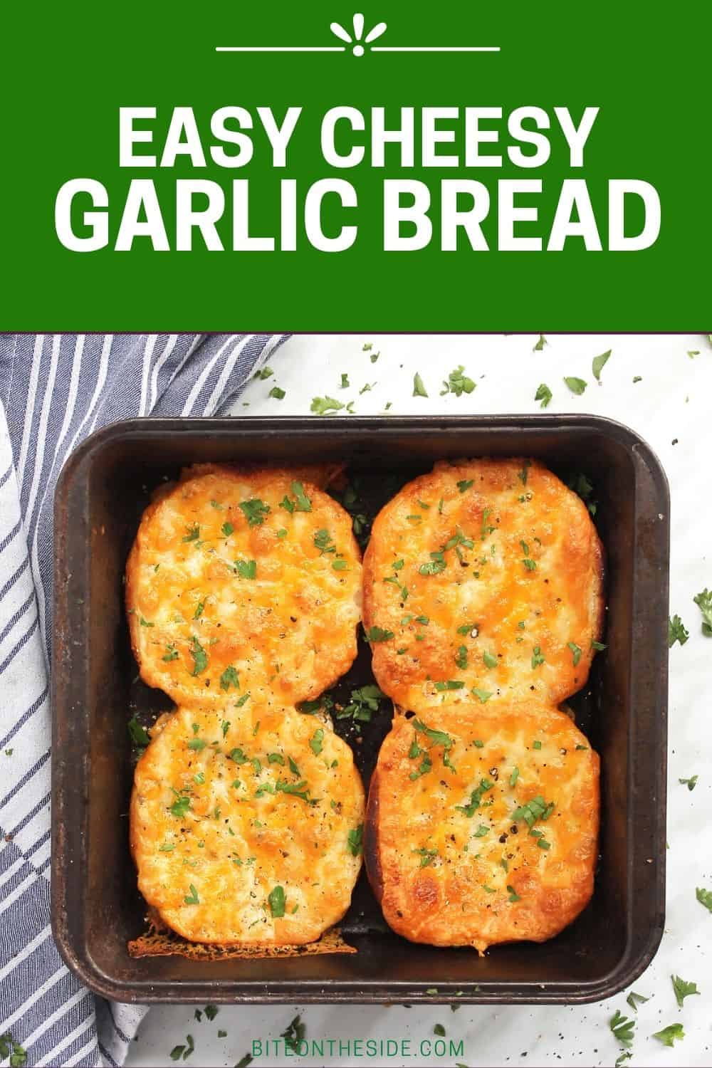 Homemade Easy Cheesy Garlic Bread Bite On The Side