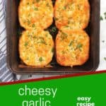 Pinterest graphic. Easy cheesy garlic bread with text