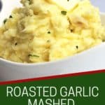 Pinterest graphic. Roasted garlic mashed potato with text.