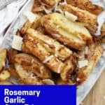 Pinterest graphic. Rosemary garlic fries with text.