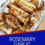 Pinterest graphic. Rosemary garlic fries with text.