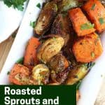 Pinterest graphic. Roasted carrots with Brussels sprouts, with text overlay.