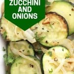 Pinterest graphic. Sauteed zucchini and onions with text.