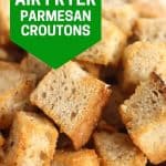 Pinterest graphic. Air fryer croutons with text overlay.