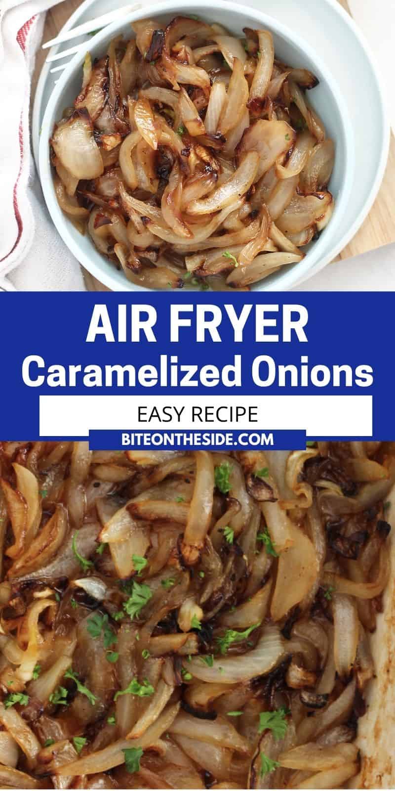 Air Fryer Onions (Caramelized or Sautéed) Bite On The Side