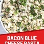 Pinterest graphic. Bacon blue cheese pasta salad with text overlay.