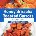 Pinterest graphic. Honey sriracha roasted carrots with text overlay.
