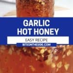Pinterest graphic. Homemade garlic hot honey with text overlay.