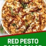 Pinterest graphic. Red pesto pasta salad with text overlay.