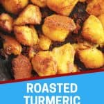 Pinterest graphic. Roasted turmeric potatoes with text overlay.