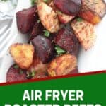 Pinterest graphic. Air fryer roasted beets with text overlay.