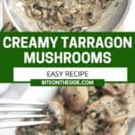 Pinterest graphic. Creamy tarragon mushrooms with text overlay.