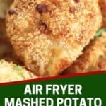Pinterest graphic. Air fryer mashed potato balls with text overlay.