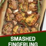 Pinterest graphic. Smashed fingerling potatoes with text overlay.