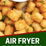 Pinterest graphic. Air fryer frozen tater tots with text overlay.