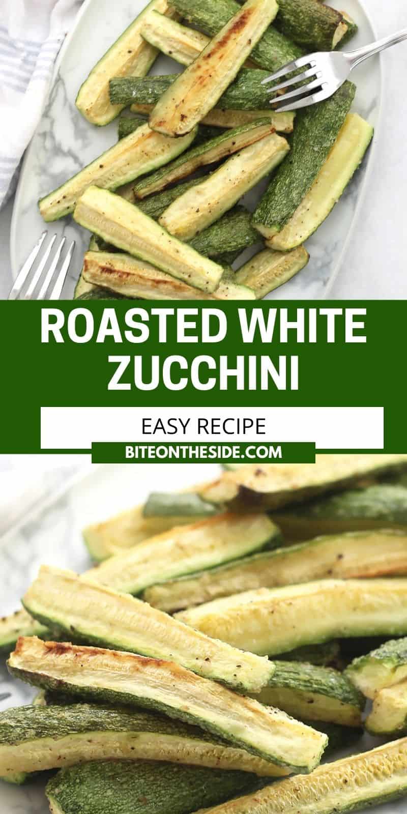 Roasted White Zucchini Recipe Bite On The Side