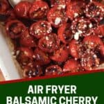 Pinterest graphic. Air fryer roasted cherry tomatoes with text overlay.