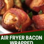 Pinterest graphic. Air fryer bacon wrapped potatoes with a text overlay.