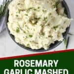 Pinterest graphic. Rosemary garlic mashed potatoes with text overlay.