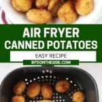 Pinterest graphic. Air fryer roasted canned potatoes with text overlay.