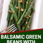 Pinterest graphic. Balsamic green beans with text overlay.