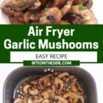 Pinterest graphic. Air fryer garlic mushrooms with text overlay.