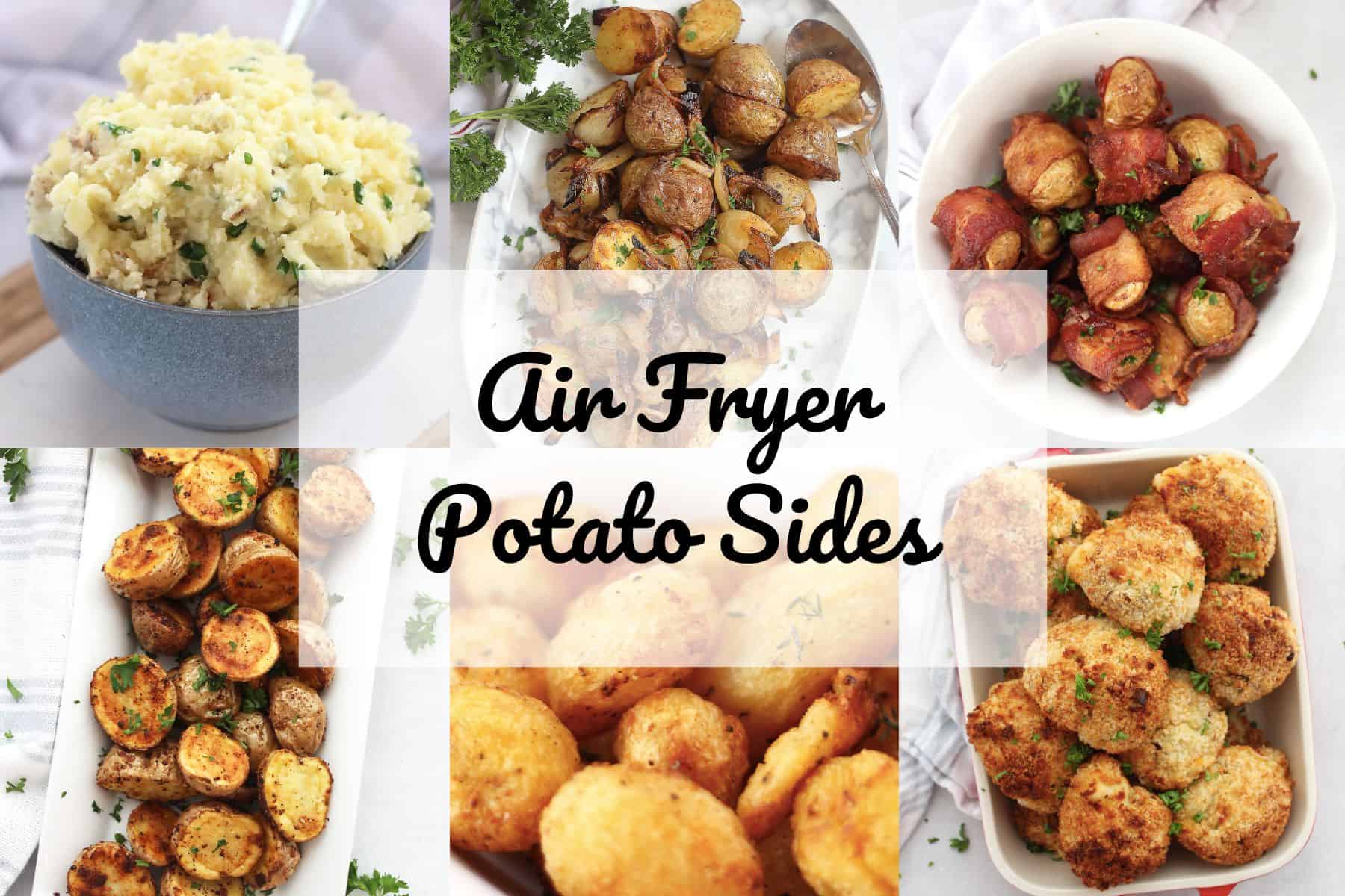 Collage of air fryer potato side dishes with text overlay.