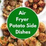 Pinterest graphic. Air fryer potato side dishes with text overlay.