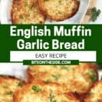 Pinterest graphic. English muffin garlic bread with text overlay.